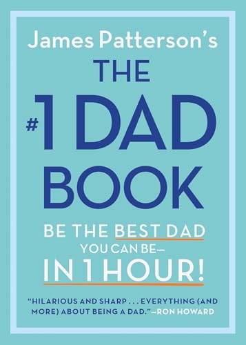 cover image The #1 Dad Book: Be the Best Dad You Can Be—in One Hour