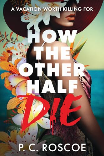 cover image How the Other Half Die (How the Other Half #1)