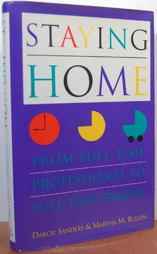 cover image Staying Home: From Full-Time Professional to Full-Time Parent