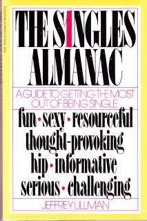 cover image The Singles Almanac: A Guide to Getting the Most Out of Being Single