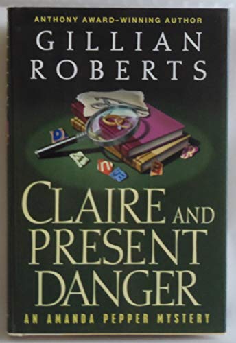 cover image CLAIRE AND PRESENT DANGER: An Amanda Pepper Mystery