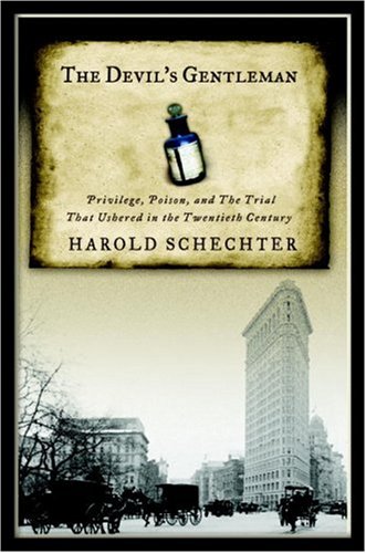 cover image The Devil's Gentleman: Privilege, Poison, and the Trial That Ushered in the Twentieth Century