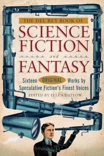 cover image The Del Rey Book of Science Fiction and Fantasy: Sixteen Original Works by Speculative Fiction's Finest Voices