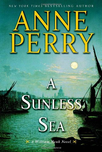 cover image A Sunless Sea: 
A William Monk Novel