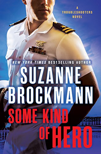 cover image Some Kind of Hero: A Troubleshooters Novel