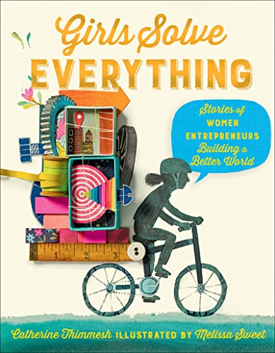 cover image Girls Solve Everything: Stories of Women Entrepreneurs Building a Better World