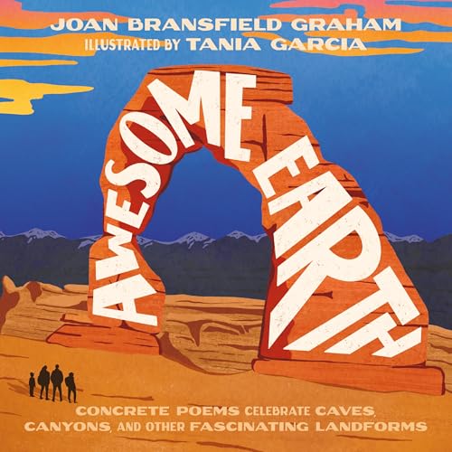 cover image Awesome Earth: Concrete Poems Celebrate Caves, Canyons, and Other Fascinating Landforms
