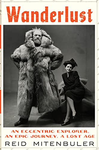 cover image Wanderlust: An Eccentric Explorer, an Epic Journey, a Lost Age