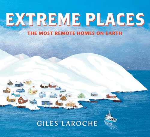 cover image Extreme Places: The Most Remote Homes on Earth