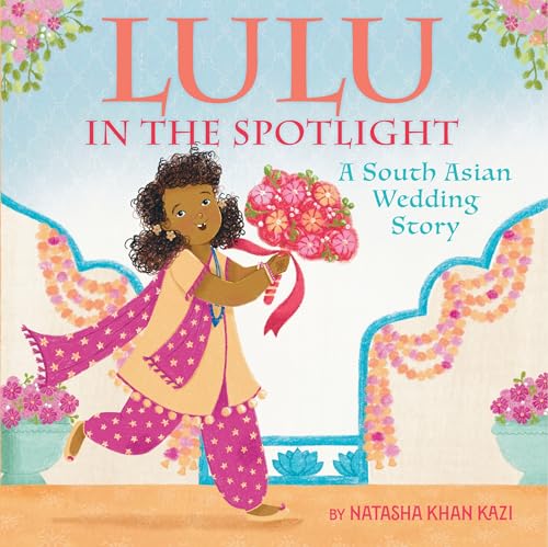 cover image Lulu in the Spotlight: A South Asian Wedding Story