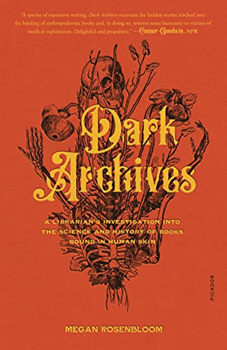 cover image Dark Archives: A Librarian’s Investigation into the Science and History of Books Bound in Human Skin 