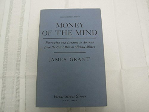 cover image Money of the Mind: Borrowing and Lending in America from the Civil War to Michael Milken