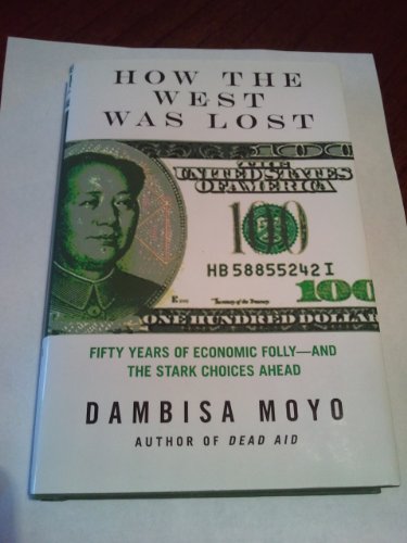 cover image How the West Was Lost: Fifty Years of Economic Folly%E2%80%94and the Stark Choices Ahead