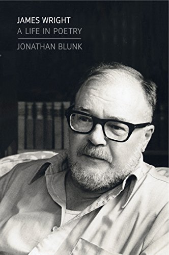 cover image James Wright: A Life in Poetry