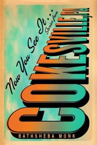 cover image Now You See It... Stories from Cokesville, PA