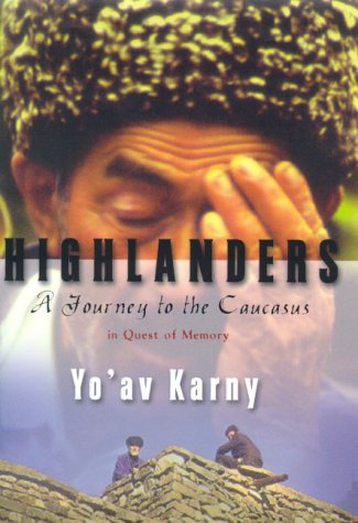 cover image Highlanders: A Journey to the Caucasus in Quest of Memory