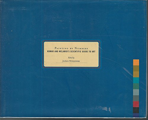 cover image Painting by Numbers: Komar and Melamid's Scientific Guide to Art