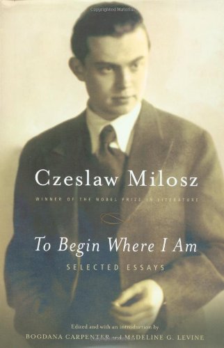 cover image TO BEGIN WHERE I AM: Selected Essays