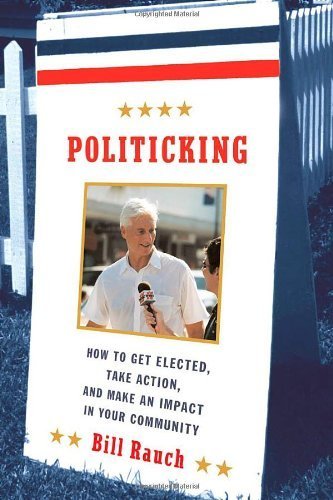 cover image POLITICKING: Rumors, Leaks, Threats, and Other Useful Tactics from City Hall
