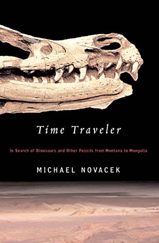cover image TIME TRAVELER: In Search of Dinosaurs and Ancient Mammals from Montana to Mongolia 