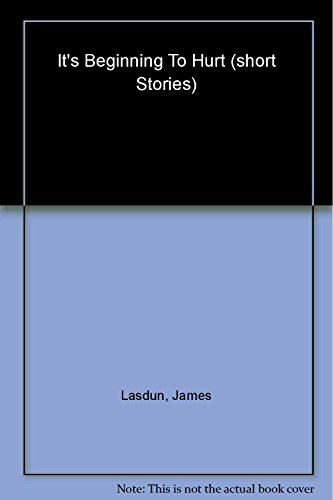 cover image It's Beginning to Hurt: Stories