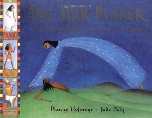 cover image THE STAR-BEARER: A Creation Myth from Ancient Egypt