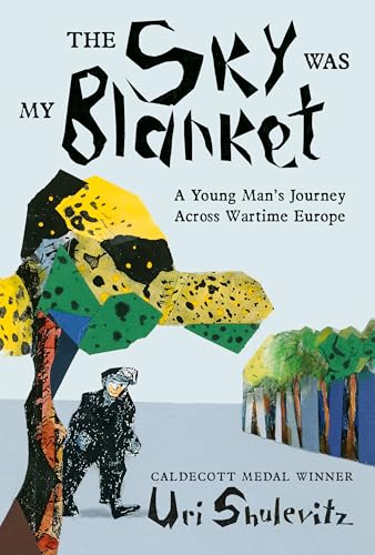 cover image The Sky Was My Blanket: A Young Man’s Journey Across Wartime Europe