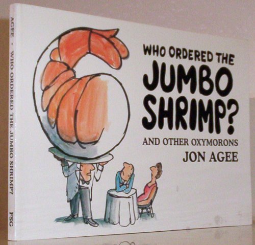 cover image WHO ORDERED THE JUMBO SHRIMP?: And Other Oxymorons
