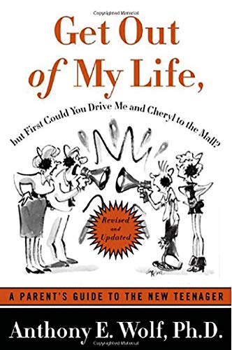 cover image GET OUT OF MY LIFE, BUT FIRST COULD YOU DRIVE ME AND CHERYL TO THE MALL?   A Parent's Guide to the New Teenager