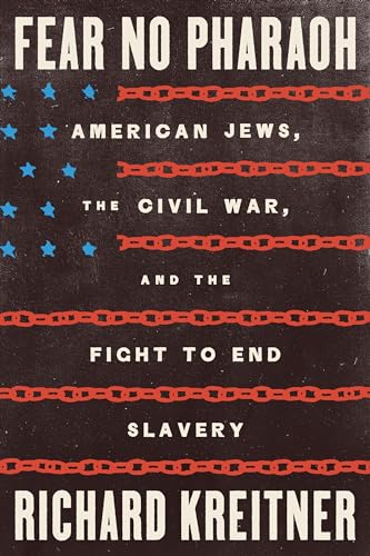 cover image Fear No Pharaoh: American Jews, the Civil War, and the Fight to End Slavery
