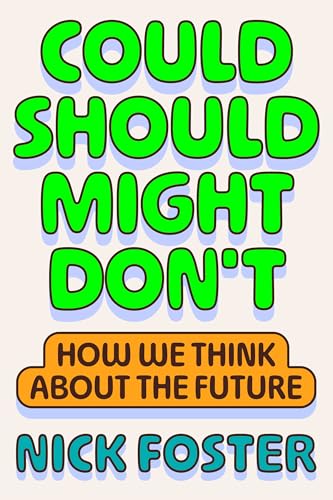 cover image Could Should Might Don’t: How We Think About the Future