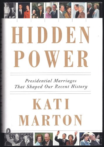 cover image HIDDEN POWER: Presidential Marriages That Shaped Our Recent History