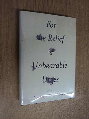 cover image For the Relief of Unbearable Urges