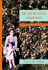 cover image ONE DAY MY SISTER DISAPPEARED: A Memoir