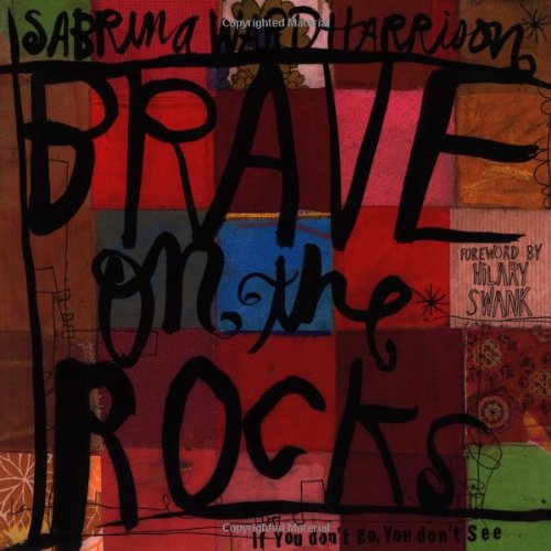 cover image BRAVE ON THE ROCKS: If You Don't Go, You Don't See