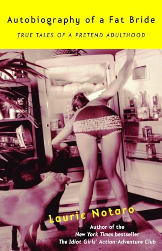 cover image AUTOBIOGRAPHY OF A FAT BRIDE: True Tales of a Pretend Adulthood