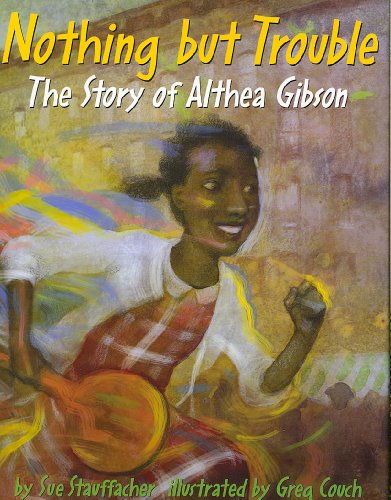 cover image Nothing but Trouble: The Story of Althea Gibson