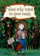 cover image When Ruby Tried to Grow Candy