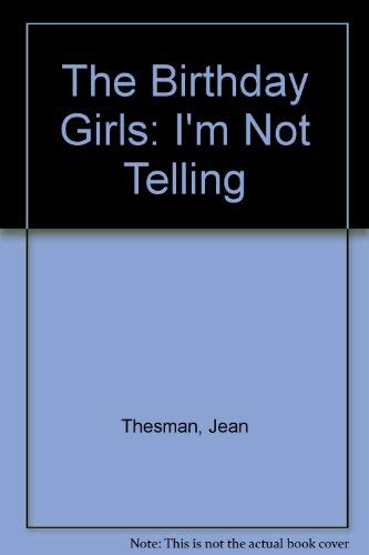 cover image The Birthday Girls: I'm Not Telling