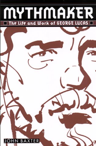 cover image Mythmaker: The Life and Work of George Lucas