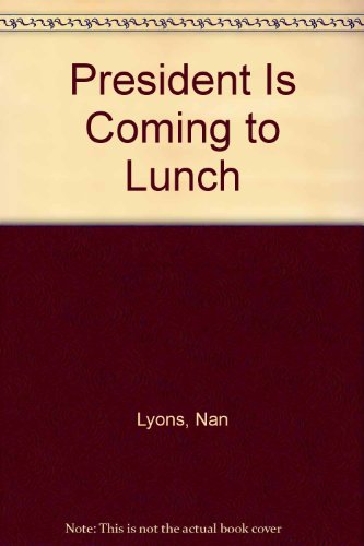 cover image President Is Coming to Lunch