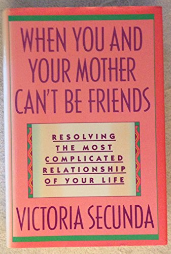 cover image When You and Your Mother Can't Be Friend