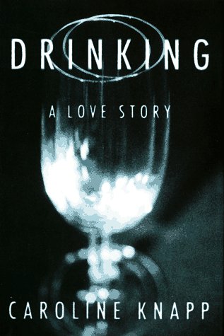 cover image Drinking: A Love Story