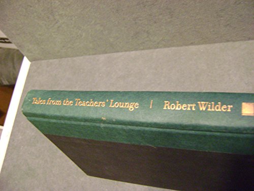 cover image Tales from the Teachers’ Lounge: What I Learned in School the Second Time Around—One Man’s Irreverent Look at Being a Teacher Today