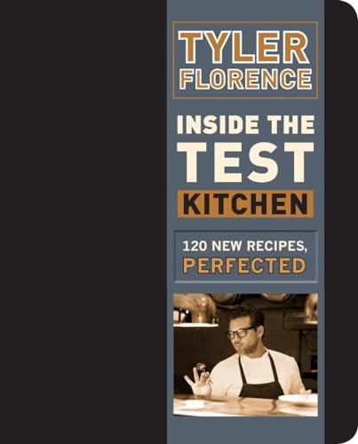 cover image Inside the Test Kitchen: 120 New Recipes, Perfected