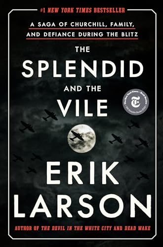 cover image The Splendid and the Vile: A Saga of Churchill, Family, and Defiance During the Blitz