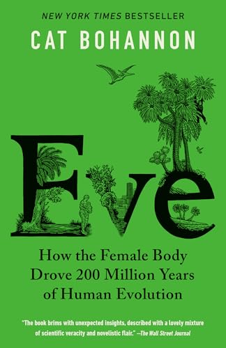 cover image Eve: How the Female Body Drove 200 Million Years of Human Evolution