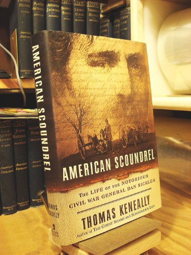 cover image AMERICAN SCOUNDREL: The Life of the Notorious Civil War General Dan Sickles