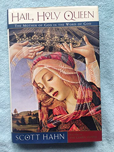 cover image HAIL, HOLY QUEEN: The Mother of God in the Word of God