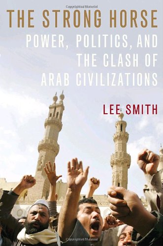 cover image The Strong Horse: Power, Politics, and the Clash of Nations